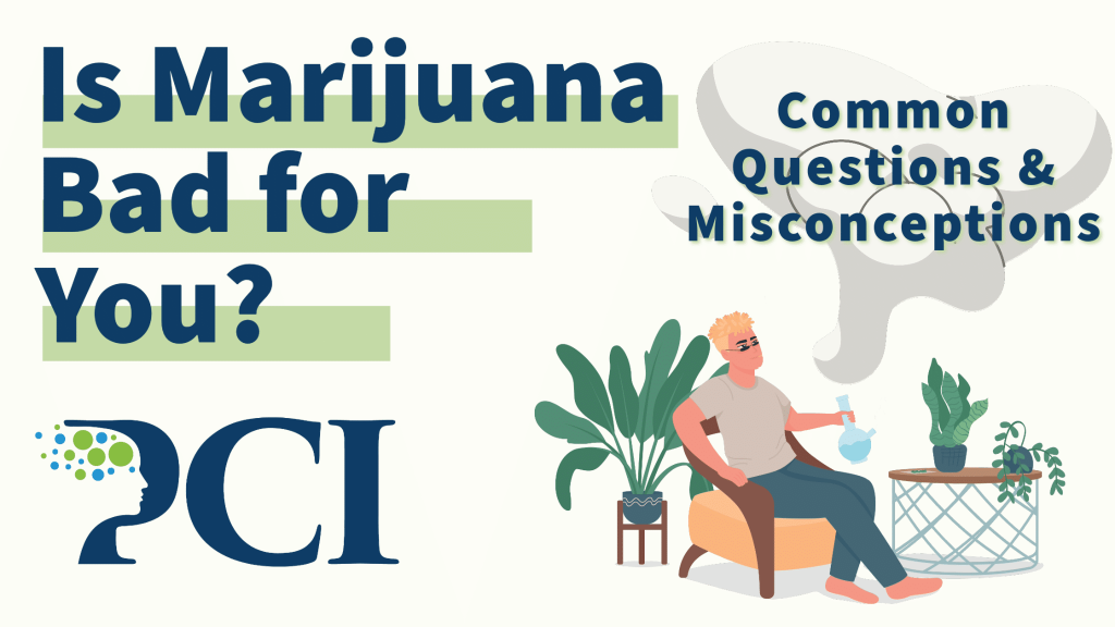 Is Marijuana Bad for You? Common Questions and Misconceptions